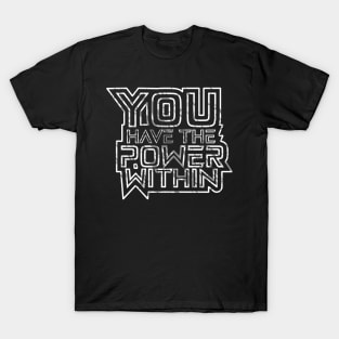 You Have The Power Within Motivation T-Shirt